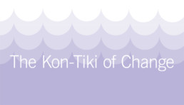 The-Kon-Tiki-of-Change